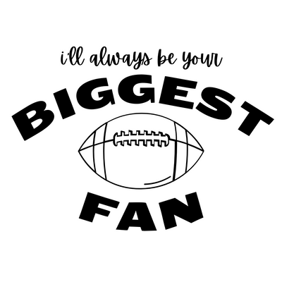 I'll Always Be Your Biggest Fan Football T-Shirt